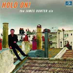 The James Hunter Six - Hold On!
