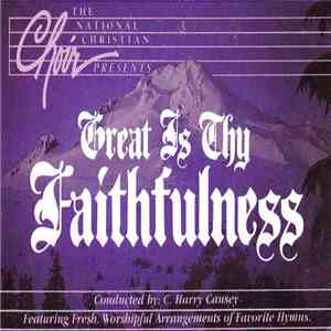 The National Christian Choir - Great Is Thy Faithfulness