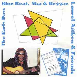Various - Laurel Aitken & Friends - The Early Days - Blue Beat, Ska & Reggae