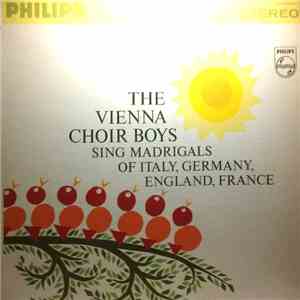Vienna Choir Boys - The Vienna Choir Boys Sing Madrigals of Italy, Germany, ...