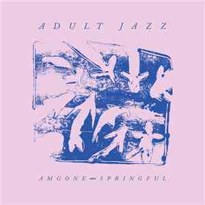 Adult Jazz -  Am Gone / Springful