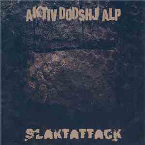 Aktiv Dödshjälp / Slaktattack - Aktiv Dödshjälp / Slaktattack
