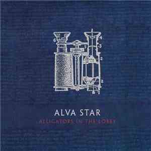 Alva Star - Alligators In The Lobby