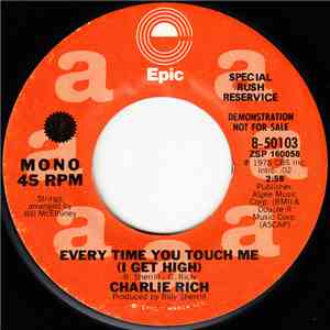 Charlie Rich - Every Time You Touch Me (I Get High)