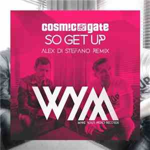 Cosmic Gate - So Get Up (Alex Di Stefano Remix)