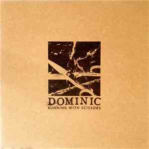 Dominic  - Running With Scissors
