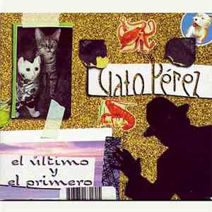 Gato Pérez - El Último Y El Primero