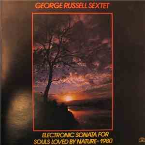 George Russell Sextet - Electronic Sonata For Souls Loved By Nature - 1980