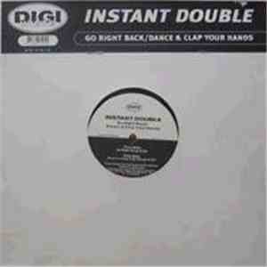 Instant Double - Go Right Back / Dance & Clap Your Hands