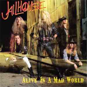 Jailhouse  - Alive In A Mad World