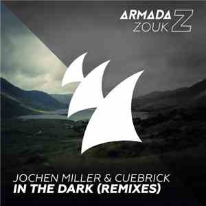 Jochen Miller & Cuebrick - In The Dark (Remixes)