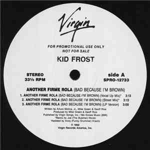 Kid Frost - Another Firme Rola (Bad Because I'm Brown)