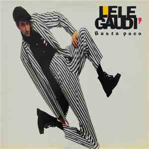 Lele Gaudi’ - Basta Poco