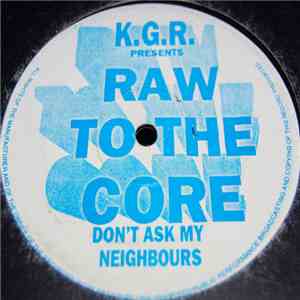 Raw To The Core Feat Samantha Scott - Don't Ask My Neighbours