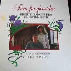 Rita Engebretsen & Helge Borglund - Frem Fra Glemselen.  Kristne Sanger Fra En Svunnen Tid.