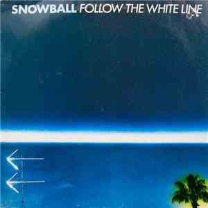 Snowball  - Follow The White Line