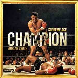 Supreme Ace, Adrian Swish - Champion