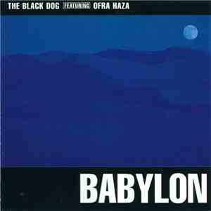 The Black Dog Featuring Ofra Haza - Babylon