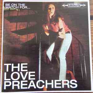 The Love Preachers - Be On The Watch For ...