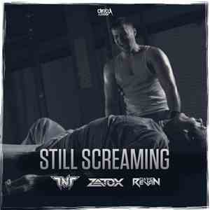 TNT , Zatox & Dave Revan - Still Screaming