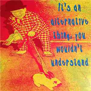 Various - It's An Alternative Thing, You Wouldn't Understand
