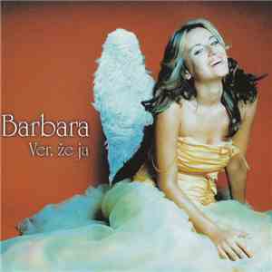 Barbara - Ver, Že Ja