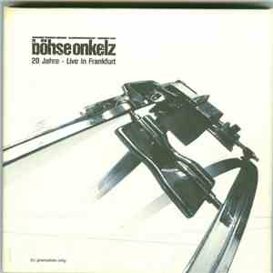 Böhse Onkelz - 20 Jahre - Live In Frankfurt