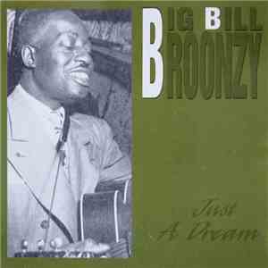 Big Bill Broonzy - Just A Dream