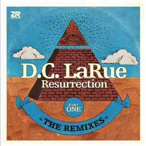 D.C. LaRue - Resurrection (The Remixes Part One)