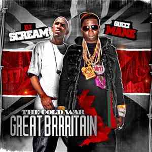 DJ Scream & Gucci Mane - The Cold War : Great Brrritain