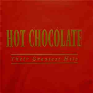 Hot Chocolate - Their Greatest Hits
