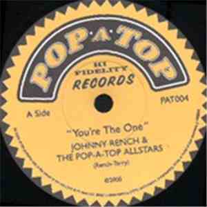 Johnny Rench And The Pop-A-Top Allstars - You're The One / Good Lovin'