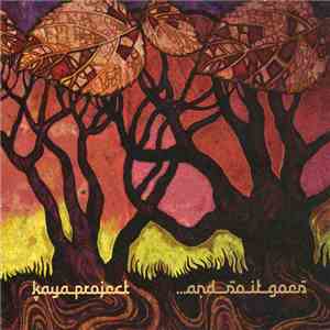 Kaya Project - ...And So It Goes
