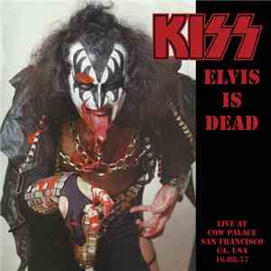 Kiss - Elvis Is Dead