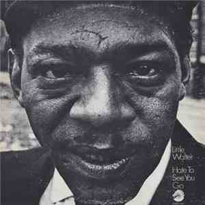 Little Walter - Hate To See You Go