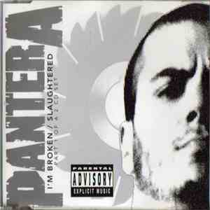 Pantera - I'm Broken / Slaughtered