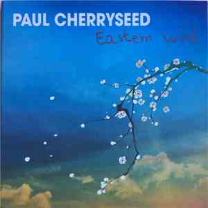 Paul Cherryseed - Eastern Wind