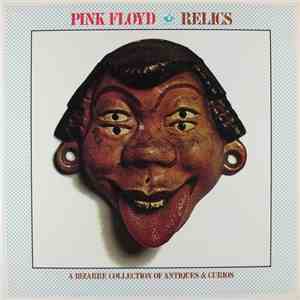Pink Floyd - Relics - A Bizarre Collection Of Antiques & Curios