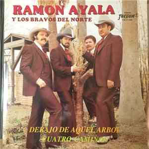 Ramón Ayala y Los Bravos Del Norte - Debajo De Aquel Arbol - Cuatro Caminos