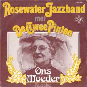 Rosewater Jazzband met De Twee Pinten - Ons Moeder