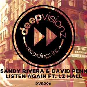 Sandy Rivera & David Penn Ft. LZ Hall - Listen Again