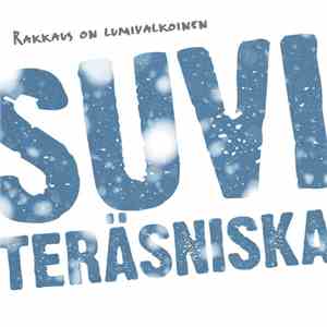Suvi Teräsniska - Rakkaus On Lumivalkoinen