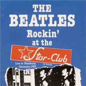 The Beatles - Rockin' At The Star-Club, 1962