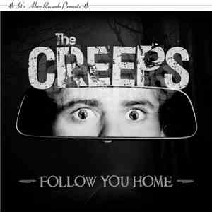 The Creeps  - Follow You Home