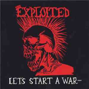 The Exploited - Let's Start A War...Said Maggie One Day