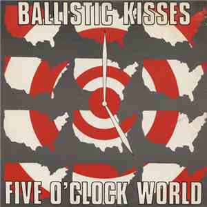 Ballistic Kisses - Five O'clock World