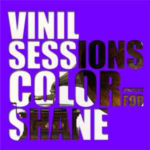 Color For Shane - Vinil Sessions #02
