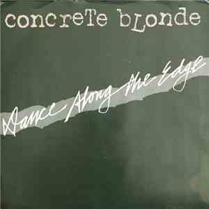 Concrete Blonde - Dance Along The Edge