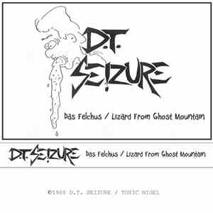 D.T. Seizure - Das Felchus / Lizard From Ghost Mountain
