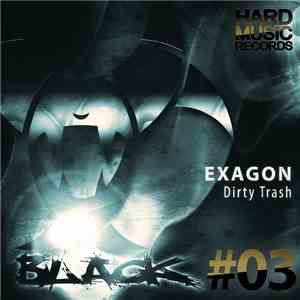 Exagon - Dirty Trash